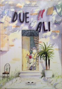 Due Ali by Cristina Bellemo, illustrated by Mariachiara Di Giorgio
