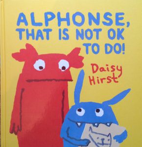 Alphonse That Is Not OK To Do! by Daisy Hirst
